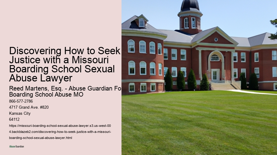 Discovering How to Seek Justice with a Missouri Boarding School Sexual Abuse Lawyer